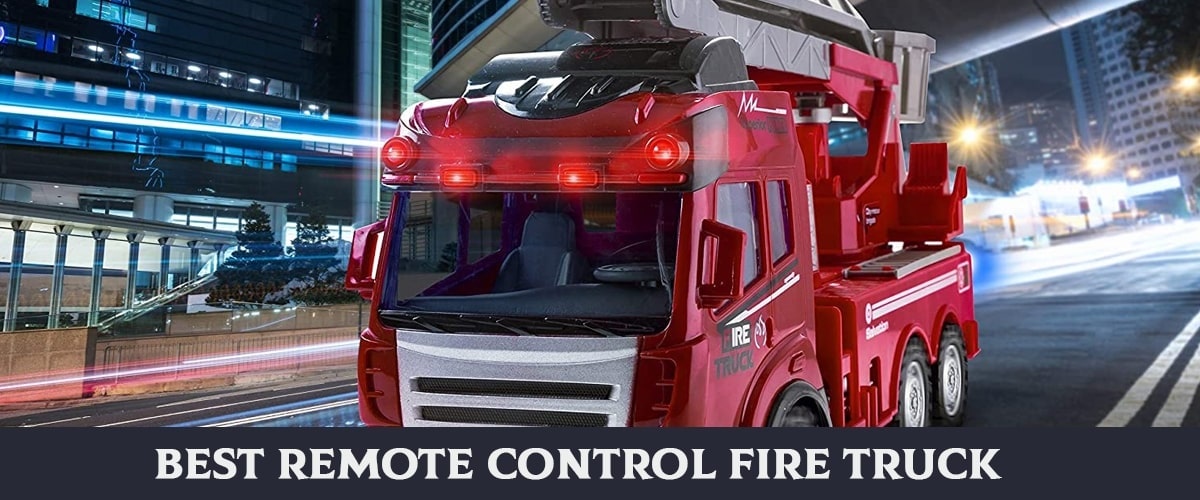 Best Remote Control Fire Truck In 2022 Review [Buying Guide ]