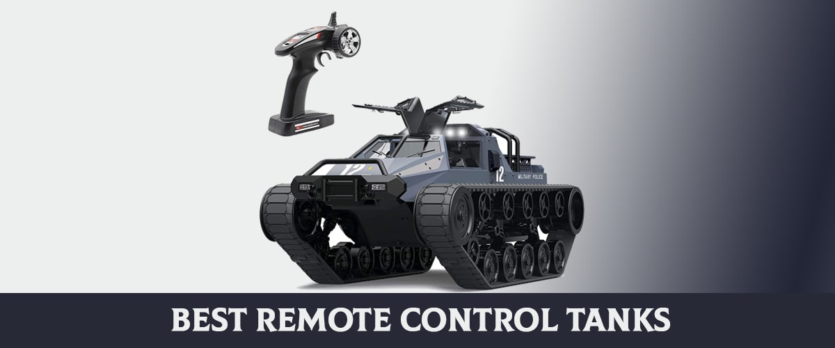 Top 5 Best Remote Control Tanks You Can Buy [2022 Edition]