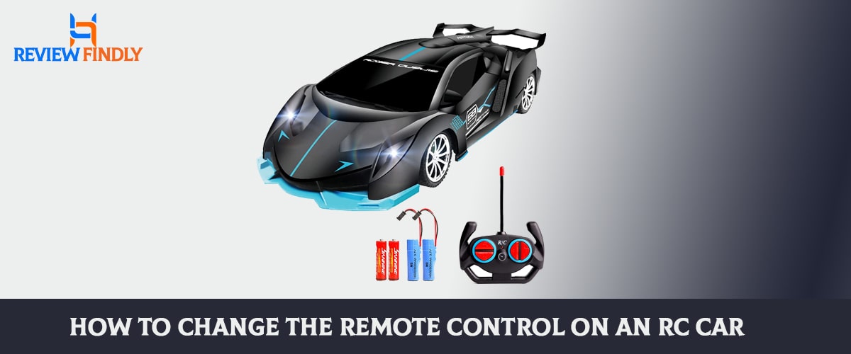 How To Change The Remote Control On An Rc Car?