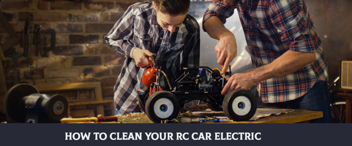 How To Clean Your Rc Car Electric?